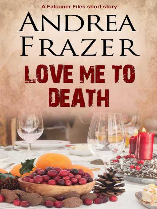 Title details for Love Me to Death by Andrea Frazer - Available